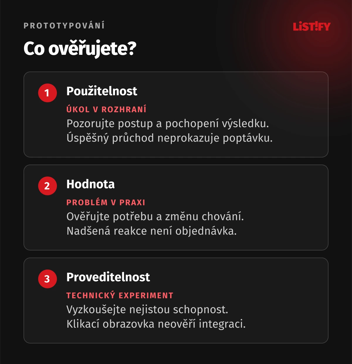 Tři různé otázky: použitelnost pozorujeme při úkolu, hodnotu ověřujeme v reálném kontextu a techniku samostatným experimentem.