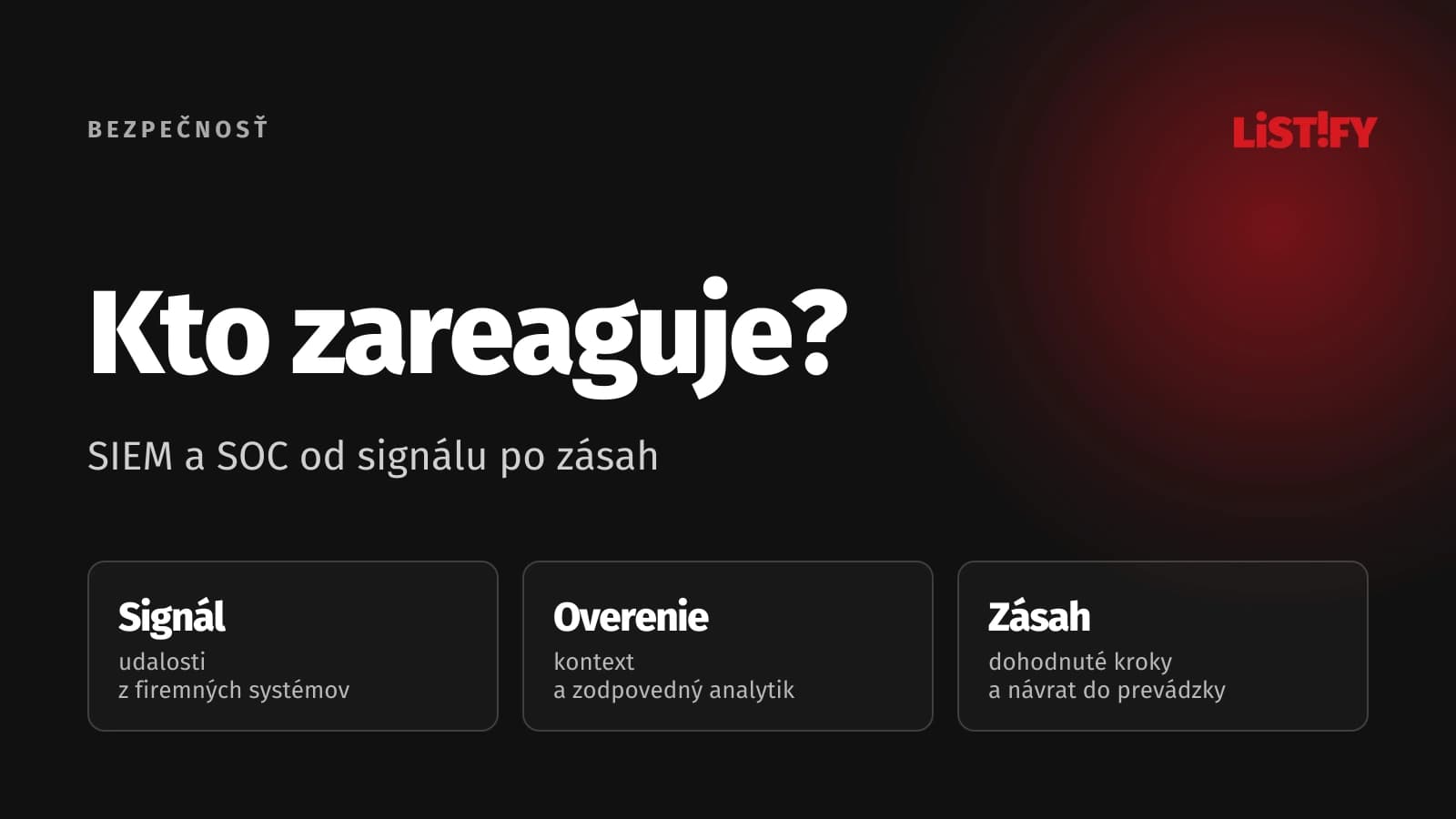 SIEM a SOC spájajú bezpečnostné signály, overenie a dohodnutú reakciu