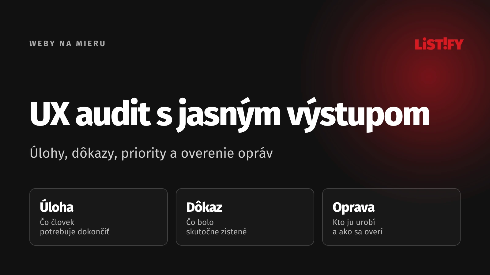 UX audit webu alebo aplikácie: používateľská úloha, dôkaz bariéry a plán overenej opravy.