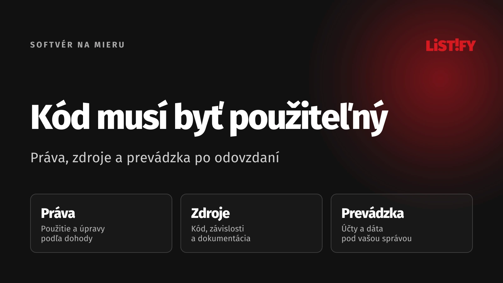 Odovzdanie zdrojového kódu: práva na použitie, úplné zdroje a samostatná prevádzka.